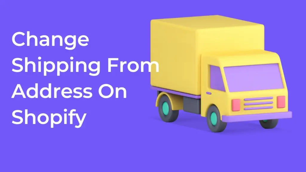 change shipping from address on shopify