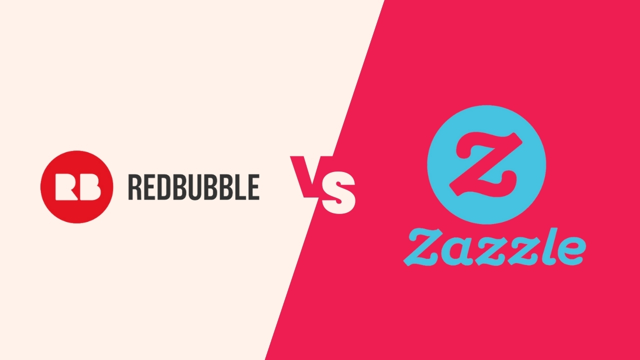 Redbubble vs Zazzle – The Final Comparison