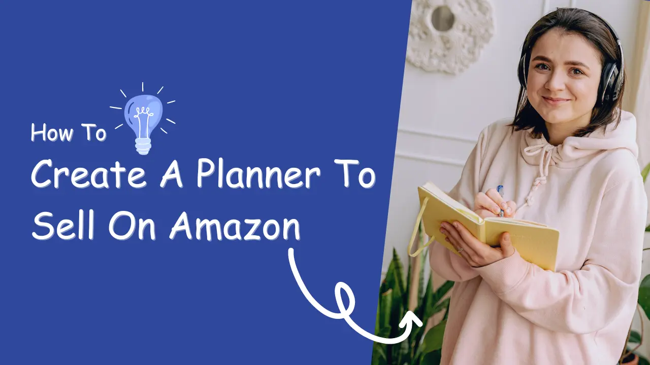 How To Create A Planner To Sell On Amazon