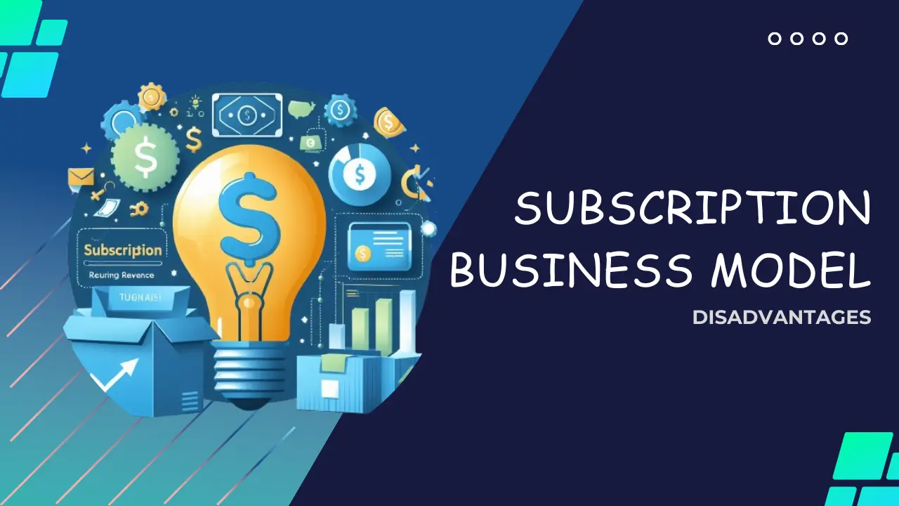 Disadvantages Of Subscription Business Model